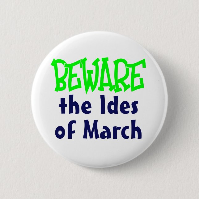 Ides of March 6 Cm Round Badge (Front)