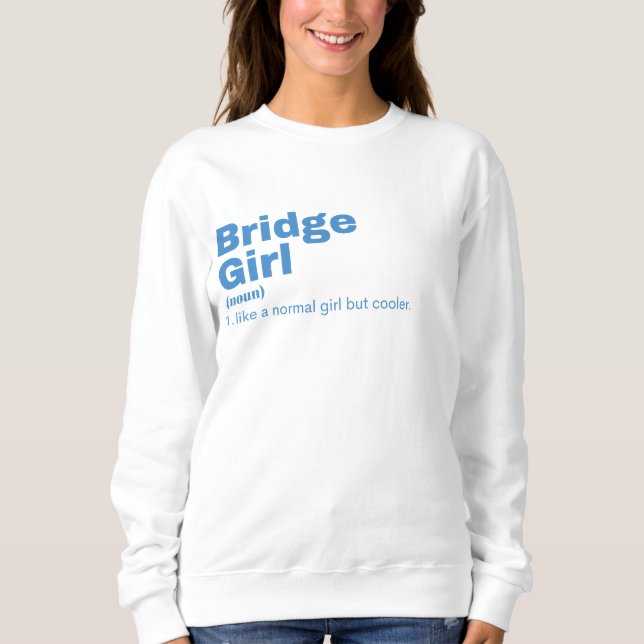 idge Girl - Bridge Sweatshirt (Front)