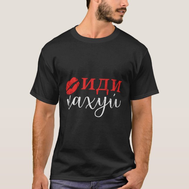 Idi Nahui Russia Dark Humour Cyka Blyat Soviet Uni T-Shirt (Front)