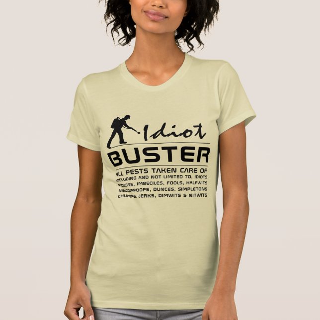 Idiot Buster  T-Shirt (Front)