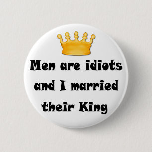 Idiot King 6 Cm Round Badge