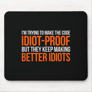 Idiot-proof Code _ Funny Coding Programming Comput Mouse Mat