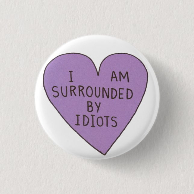 Idiots Button (Front)