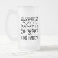 Idiots Happen Funny Bird Quote Gifts