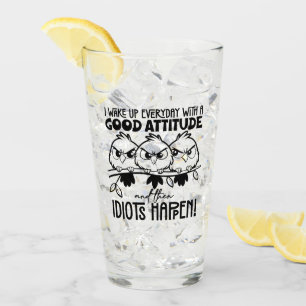 Idiots Happen Funny Bird Quote Gifts  Glass
