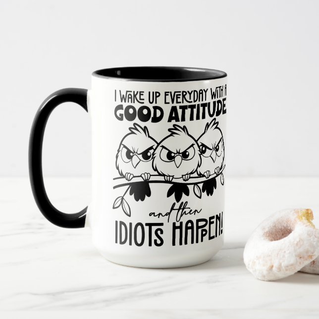 Idiots Happen Funny Bird Quote Gifts  Mug (With Donut)