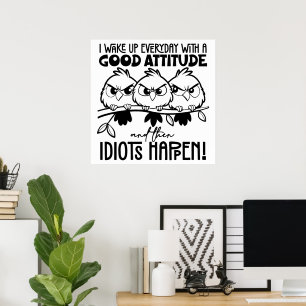 Idiots Happen Funny Bird Quote Gifts  Poster