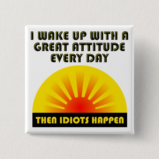 Idiots Happen Funny Button (Front)