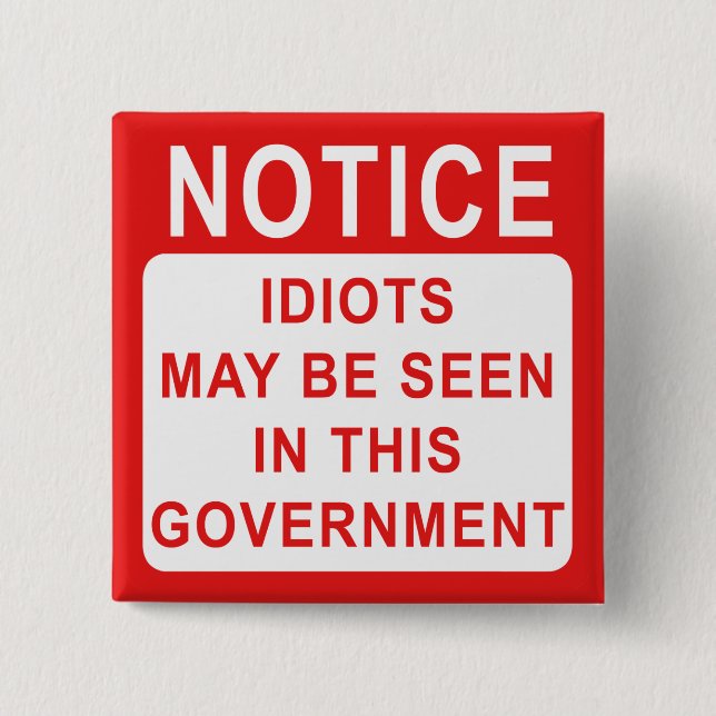 Idiots Notice 15 Cm Square Badge (Front)