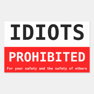 idiots prohibited rectangular sticker