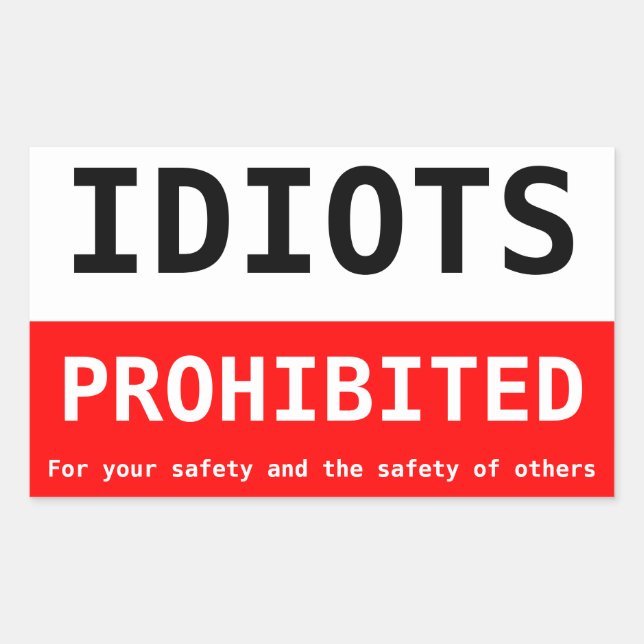 idiots prohibited rectangular sticker (Front)
