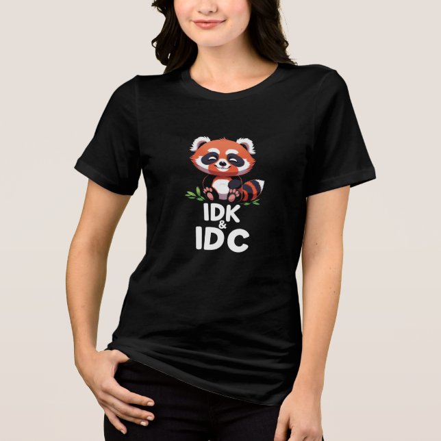 IDK and IDC shirt (Front)
