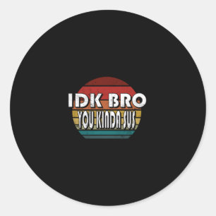 Idk Bro You Kinda Sus Game Meme Impostor Funny Gam Classic Round Sticker