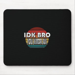 Idk Bro You Kinda Sus Game Meme Impostor Funny Gam Mouse Mat