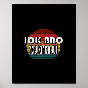 Idk Bro You Kinda Sus Game Meme Impostor Funny Gam Poster