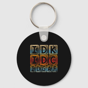 Idk Idc Idgaf Funny Sarcastic Slang Graphic - Sarc Key Ring