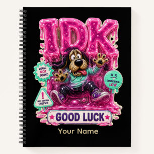 IDK Personalised Funny Sarcastic T-Shirt Notebook