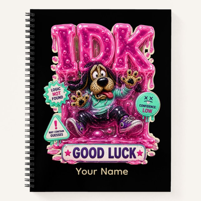 IDK Personalised Funny Sarcastic T-Shirt Notebook (Front)