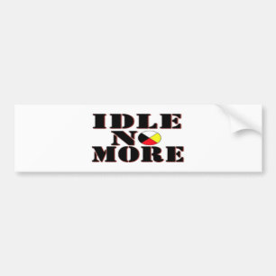Idle No More Bumper Sticker