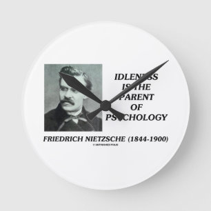 Idleness Is The Parent Of Psychology Nietzsche Round Clock