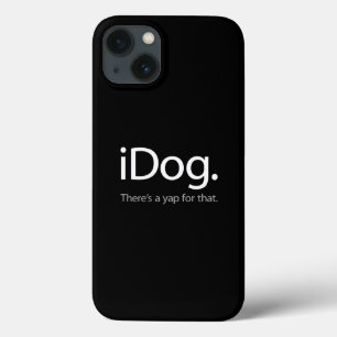 iDog - There's a Yap for That Custom iPhone Case
