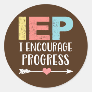 IEP I Encourage Progress Special Education School Classic Round Sticker