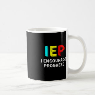 IEP I Encourage Progress Special Education School  Coffee Mug