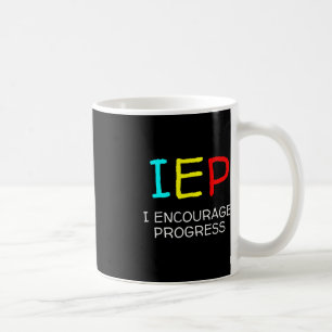 IEP I Encourage Progress Special Education School  Coffee Mug