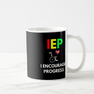 IEP I Encourage Progress Special Education School  Coffee Mug