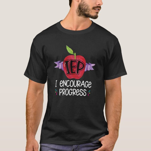 IEP I Encourage Progress Special Education School  T-Shirt (Front)