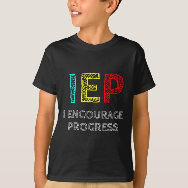 IEP I Encourage Progress Special Education School  T-Shirt (Front)