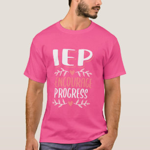 IEP I Encourage Progress Special Education Teacher T-Shirt