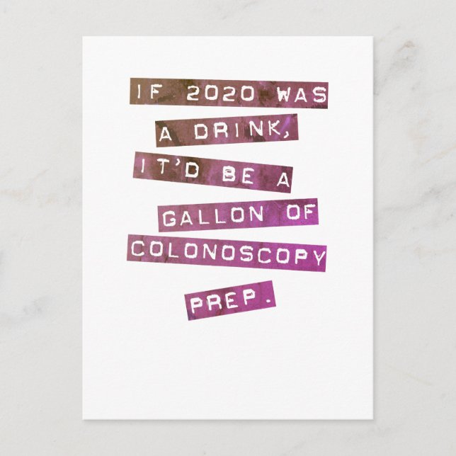 If 2020 was a drink, it'd be Colonoscopy Prep! Postcard (Front)