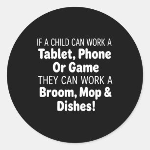 If A Child Can Work A Tablet Phone Broom Mop Classic Round Sticker