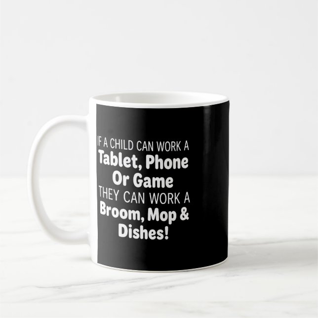 If A Child Can Work A Tablet Phone Broom Mop  Coffee Mug (Left)