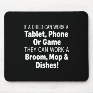 If A Child Can Work A Tablet Phone Broom Mop Mouse Mat