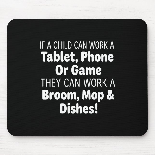 If A Child Can Work A Tablet Phone Broom Mop  Mouse Mat (Front)