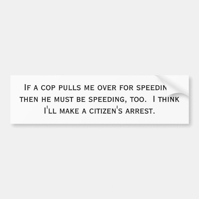 if-a-cop-pulls-me-over-01 bumper sticker (Front)