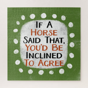If A Horse Said That Jigsaw Puzzle