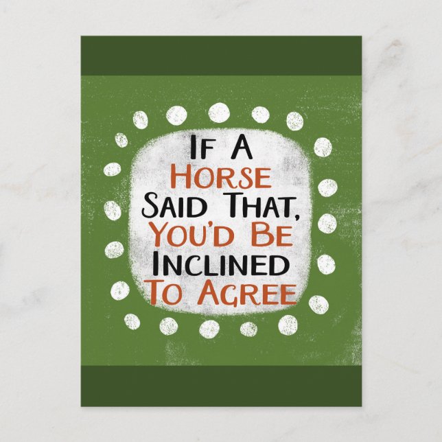 If A Horse Said That Postcard (Front)