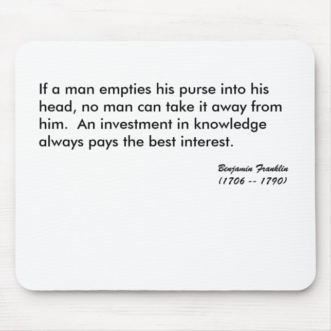 If a man empties his purse into his head, no ma... mouse mat (Front)