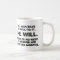 If a man says he will fix it he will - coffee mug