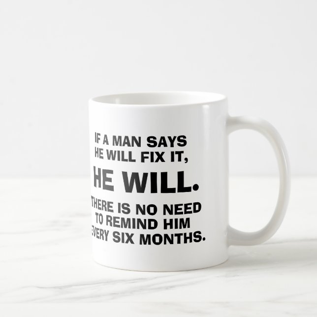 If a man says he will fix it he will - coffee mug (Right)