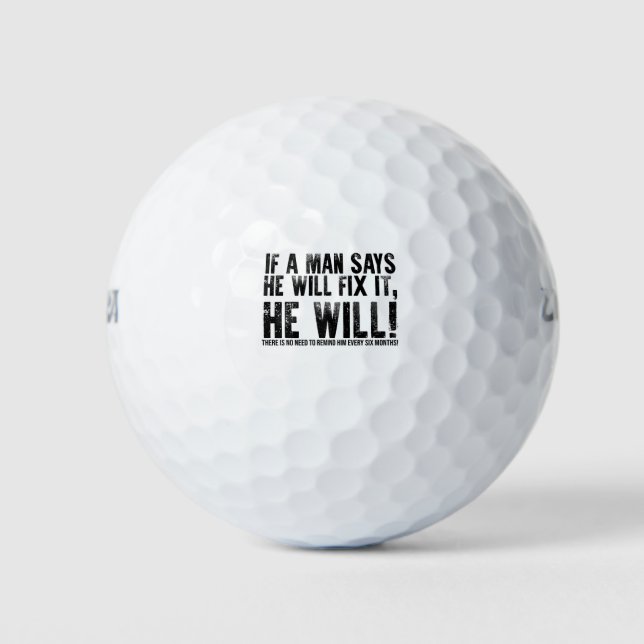 If A Man Says He Will Fix It He Will Fathers Day Golf Balls (Front)