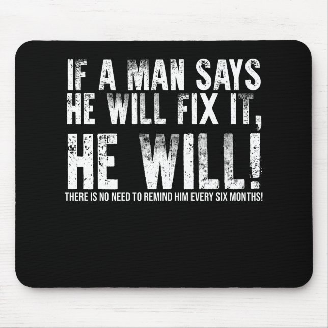 If A Man Says He Will Fix It He Will Fathers Day Mouse Mat (Front)