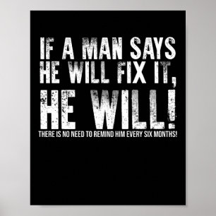 If A Man Says He Will Fix It He Will Fathers Day Poster