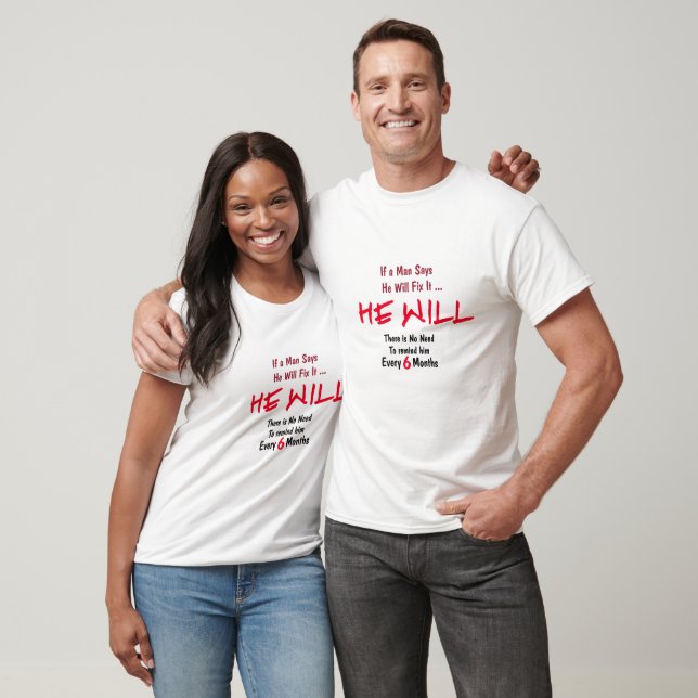 IF a man says he will fix it, he will t-shirt (Unisex)