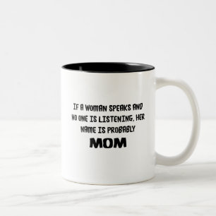 If a Woman Speaks And No One Is Listening (L) Two-Tone Coffee Mug
