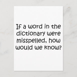 If a word in the dictionary was misspelled postcard