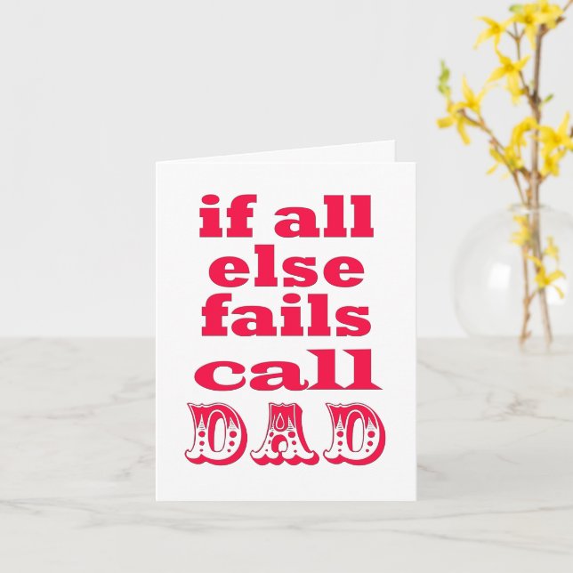 If all else fails, call Dad - Funny Father's Day Card (Yellow Flower)